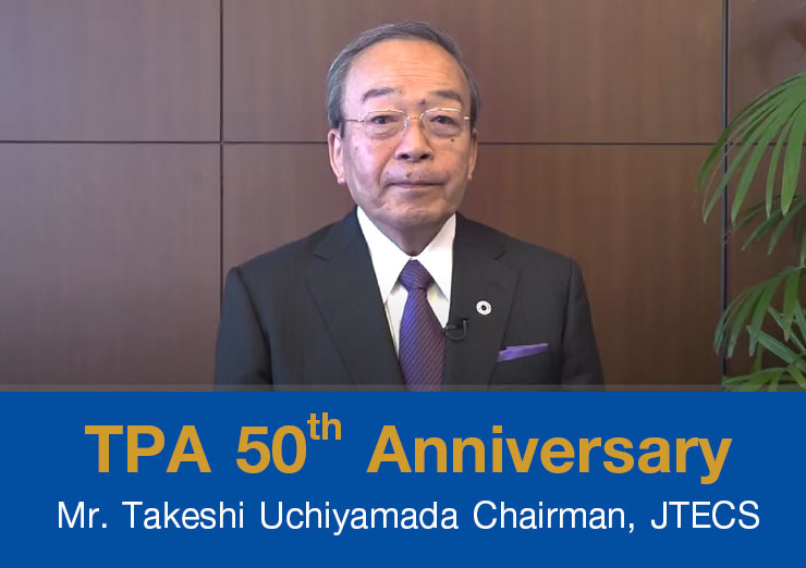 TPA 50th Anniversary - Mr. Takeshi Uchiyamada Chairman, JTECS 